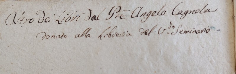 Nota di dono (Altro de' Libri del Prete Angelo Cagnola donato alla Libreria del Venerando Seminario)