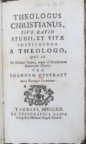  JAN OPSTRAET, Theologus christianus..., Torino, Tipografia reale, 1769, frontespizio del volume