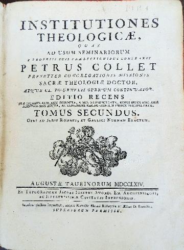  PIERRE COLLET, Institutiones theologicae ..., vol. II, Torino, Giacomo Giuseppe Avondo per Michelangelo Morano, 1764, frontespizio del volume.