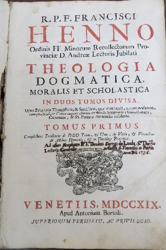  FRANÇOIS HENNO, Theologia dogmatica, moralis et scholastica ..., vol. I, Venezia, Antonio Bortoli, 1719, frontespizio del volume