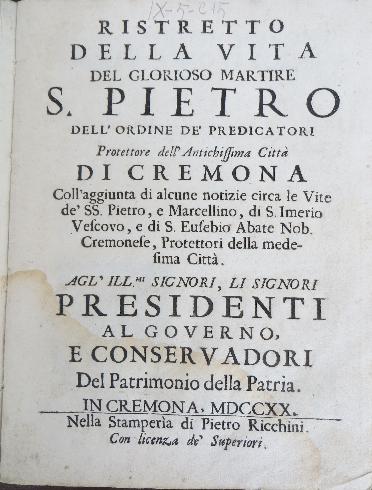  Ristretto della vita del glorioso martire S. Pietro ..., Cremona, Pietro Ricchini, 1720, frontespizio del volume.