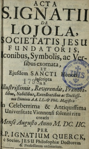 Frontespizio del volume Acta S. Ignatii de Lojola, Societatis Jesu fundatoris - 1698