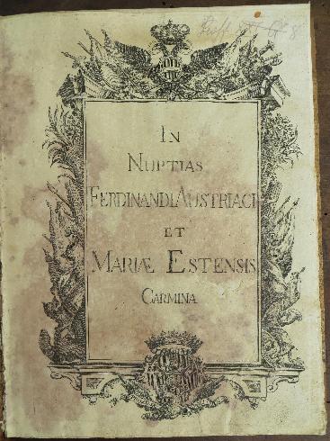  Frontespizio di [GIROLAMO CROCETTI], In nuptias Ferdinandi Austriaci et Mariae Estensis carmina, Milano, Federico Agnelli, 1771.